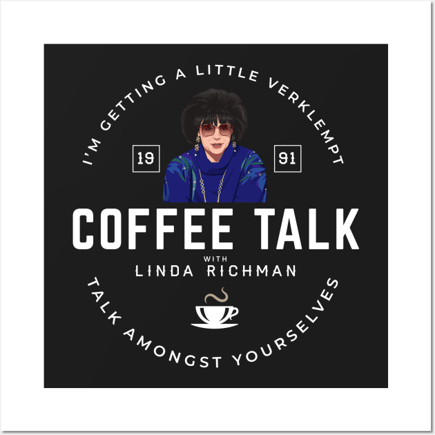 Coffee Talk with Linda Richman - Est. 1991 Wall Art by BodinStreet